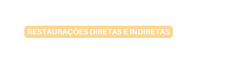 restaurações diretas e indiretas