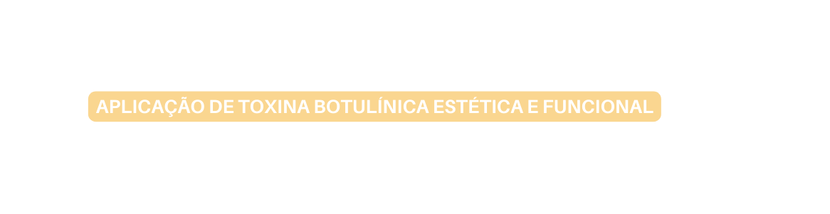 aplicação de toxina botulínica estética e funcional
